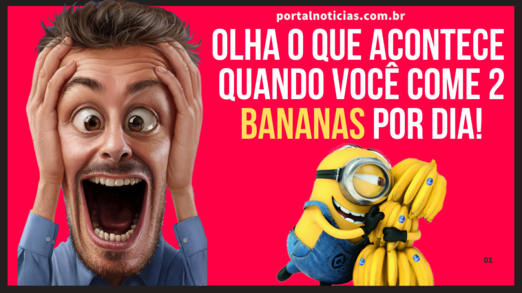 Coma duas bananas por dia e veja o que acontecerá com seu corpo