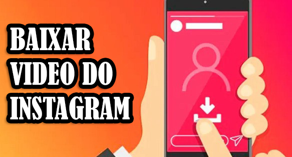 Baixar video do instagram: Saiba como fazer download dos videos