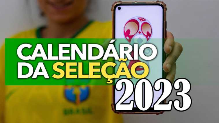 Próximo jogo do Brasil: Calendário da Seleção Brasileira 2023